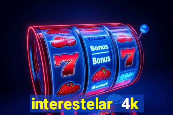 interestelar 4k dublado torrent